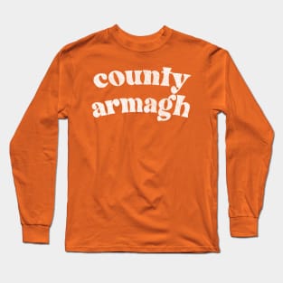 Country Armagh - Irish Pride County Gift Long Sleeve T-Shirt